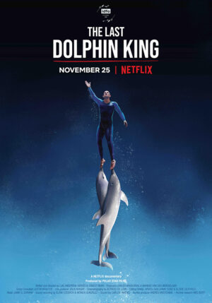 The Last Dolphin King (2022) ราชาโลมาคนสุดท้าย